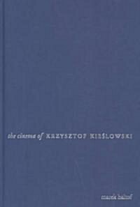The Cinema of Krzysztof Kieslowski (Hardcover)