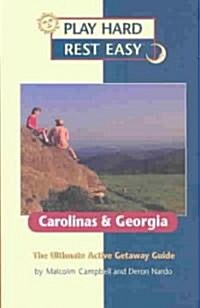 Play Hard Rest Easy Carolinas & Georgia (Paperback)