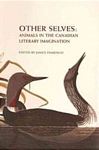 Other Selves: Animals in the Canadian Literary Imagination (Paperback)