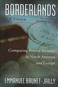 Borderlands: Comparing Border Security in North America and Europe (Paperback)