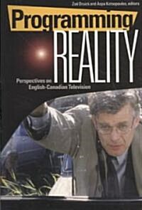 Programming Reality: Perspectives on English-Canadian Television (Paperback)