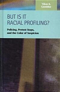 But Is It Racial Profiling? (Hardcover)