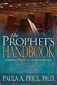 The Prophets Handbook: A Guide to Prophecy and Its Operation (Paperback)