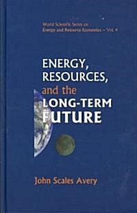 Energy, Resources, and the Long-Term Future (Hardcover)