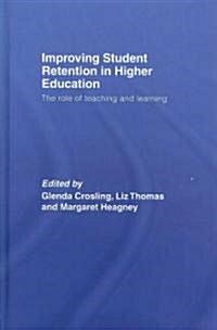 Improving Student Retention in Higher Education : The Role of Teaching and Learning (Hardcover)