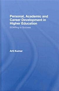 Personal, Academic and Career Development in Higher Education : SOARing to Success (Hardcover)