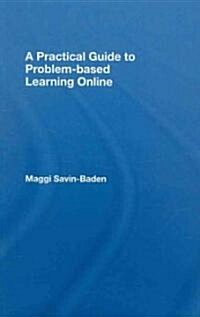 A Practical Guide to Problem-Based Learning Online (Hardcover)