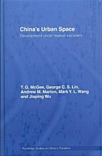 Chinas Urban Space : Development Under Market Socialism (Hardcover)