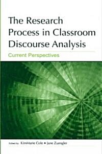 The Research Process in Classroom Discourse Analysis: Current Perspectives (Paperback)