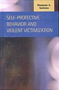 Self-Protective Behavior and Violent Victimization (Hardcover)