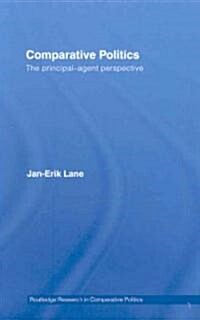 Comparative Politics : The Principal-agent Perspective (Hardcover)