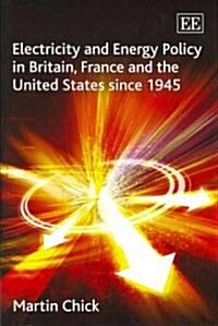 Electricity and Energy Policy in Britain, France and the United States Since 1945 (Hardcover)