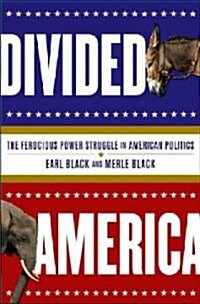 Divided America: The Ferocious Power Struggle in American Politics (Paperback)