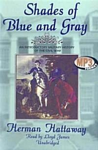 Shades of Blue and Gray: An Introductory Military History of the Civil War (MP3 CD)