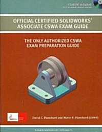 Official Certified Solidworks Associate CSWA Exam Book (Paperback, CD-ROM)