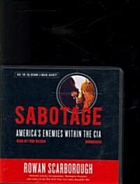 Sabotage: Americas Enemies Within the CIA (Audio CD)