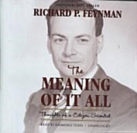 The Meaning of It All: Thoughts of a Citizen-Scientist (Audio CD)