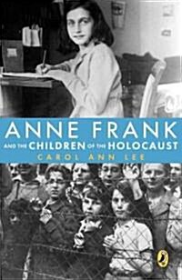 Anne Frank and the Children of the Holocaust (Paperback, Reprint)