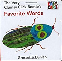 The Very Clumsy Click Beetles Favorite Words (Board Book)