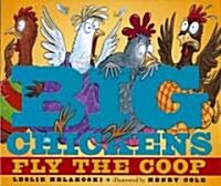Big Chickens Fly the Coop (Hardcover)