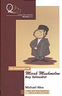The Adventure of Micah Mushmelon, Boy Talmudist (Paperback)
