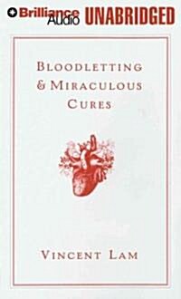 Bloodletting & Miraculous Cures: Stories (Audio CD)