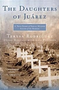 The Daughters of Juarez (Paperback, Reprint)