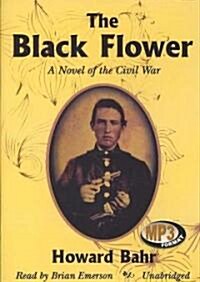 The Black Flower: A Novel of the Civil War (MP3 CD)