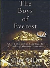 The Boys of Everest: Chris Bonington and the Tragedy of Climbings Greatest Generation (MP3 CD)