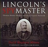 Lincolns Spymaster: Thomas Haines Dudley and the Liverpool Network (Audio CD)
