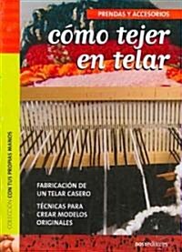 Como tejer en telar/ How to Loom Knit (Paperback)