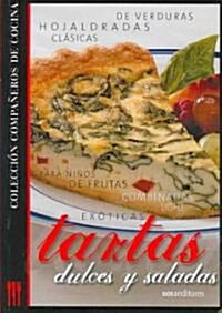 Tartas dulces y saladas/ Sweet and Salty Tarts (Paperback)