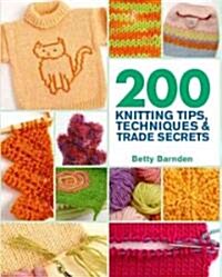 200 Knitting Tips, Techniques & Trade Secrets (Hardcover)