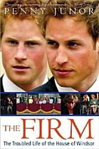 The Firm: The Troubled Life of the House of Windsor (Paperback)