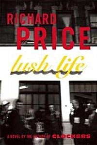 Lush Life (Hardcover, 1st)
