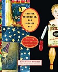 Collage, Assemblage, and Altered Art (Paperback)