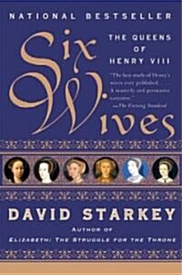 Six Wives: The Queens of Henry VIII (Paperback)