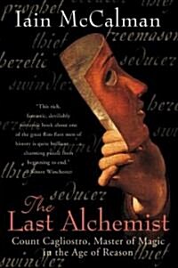 The Last Alchemist: Count Cagliostro, Master of Magic in the Age of Reason (Paperback)
