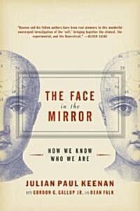 The Face in the Mirror: How We Know Who We Are (Paperback)