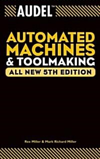 Audel Automated Machines and Toolmaking (Paperback, 5)