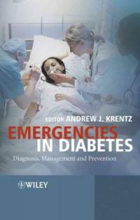 Emergencies in diabetes : diagnosis, management and prevention