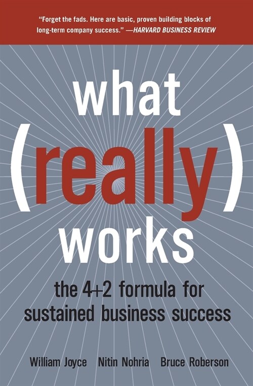 What Really Works: The 4+2 Formula for Sustained Business Success (Paperback)