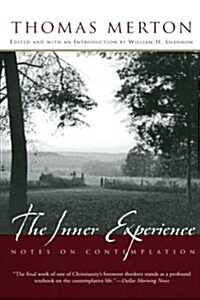 The Inner Experience: Notes on Contemplation (Paperback)