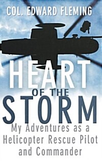 Heart of the Storm: My Adventures as a Helicopter Rescue Pilot and Commander (Hardcover)