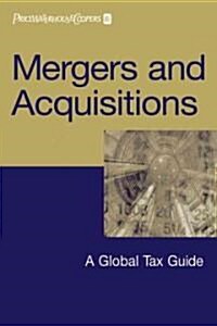 Mergers and Acquisitions: A Global Tax Guide (Paperback)