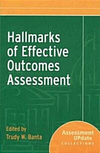 Hallmarks of Effective Outcomes Assessment: Assessment Update Collections (Paperback)