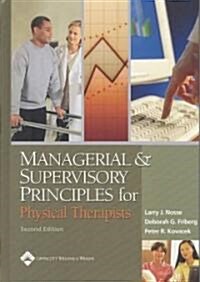 Managerial and Supervisory Principles for Physical Therapists (Hardcover, 2nd)