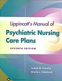 Lippincotts Manual of Psychiatric Nursing Care Plans (Paperback, CD-ROM, 7th)