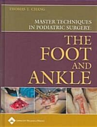 Master Techniques in Podiatric Surgery: The Foot and Ankle (Hardcover)