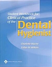 Clinical Practice Of The Dental Hygienist (Paperback, Workbook)